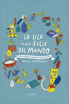 portada La Isla Más Feliz Del Mundo El Libro Ilustrado De Los Derechos De Niños Y Niñas (in Spanish)