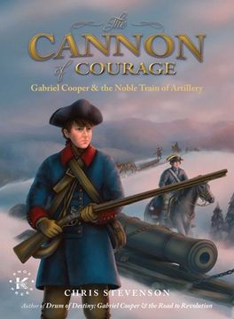 portada The Cannon of Courage: Gabriel Cooper & the Noble Train of Artillery (en Inglés)