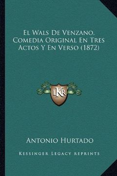 portada El Wals de Venzano, Comedia Original en Tres Actos y en Verso (1872)