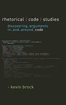 portada Rhetorical Code Studies: Discovering Arguments in and Around Code (Sweetland Digital Rhetoric Collaborative) (in English)