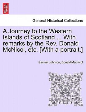 portada a journey to the western islands of scotland ... with remarks by the rev. donald mcnicol, etc. [with a portrait.] (en Inglés)