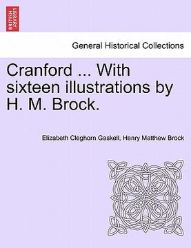 portada cranford ... with sixteen illustrations by h. m. brock. (en Inglés)