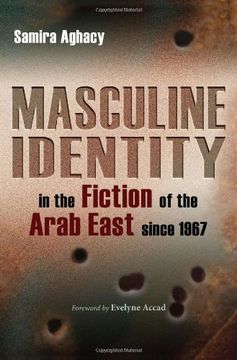 portada Masculine Identity in the Fiction of the Arab East Since 1967 (Gender, Culture, and Politics in the Middle East) (en Inglés)