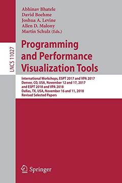 portada Programming and Performance Visualization Tools International Workshops, Espt 2017 and vpa 2017, Denver, co, Usa, November 12 and 17, 2017, and Espt 2018 and vpa 2018, Dallas, tx, Usa, November 16 and 11, 2018, Revised Selected Papers (in English)