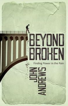 portada Beyond Broken: Finding power in the pain (en Inglés)