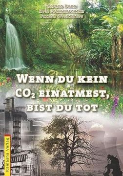 portada Wenn du Kein co2 Einatmest, Bist du Tot: Ein Aufklärungsbuch Hinter der Klimamafia - aus dem Volk für das Volk (in German)
