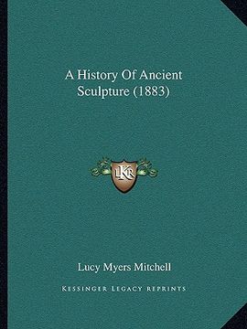 portada a history of ancient sculpture (1883) (en Inglés)