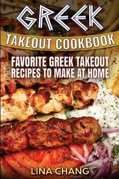 portada Greek Takeout Cookbook: Favorite Greek Takeout Recipes to Make at Home (en Inglés)