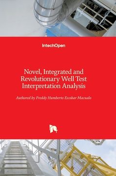 portada Novel, Integrated and Revolutionary Well Test Interpretation and Analysis (in English)