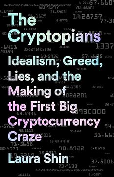 portada The Cryptopians: Idealism, Greed, Lies, and the Making of the First big Cryptocurrency Craze 
