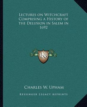portada lectures on witchcraft comprising a history of the delusion in salem in 1692 (in English)