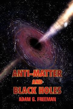 portada anti-matter and black holes (in English)