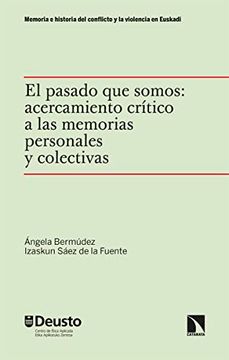 portada El Pasado que Somos: Acercamiento Crítico a las Memorias Personales y Colectivas (in Spanish)