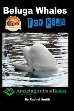 portada Beluga Whales For Kids (en Inglés)