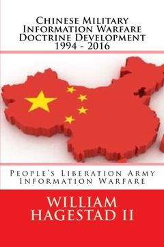 portada Chinese Military Information Warfare Doctrine Development 1994 - 2016: People'S Liberation Army Information Warfare (en Inglés)