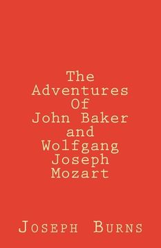 portada The Adventures of John Baker and Wolfgang Joseph Mozart (en Inglés)