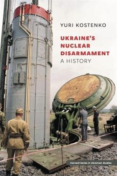 portada Ukraine's Nuclear Disarmament: A History (en Inglés)