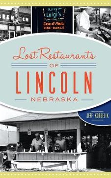 portada Lost Restaurants of Lincoln, Nebraska (in English)
