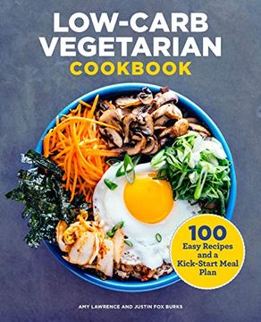 portada Low-Carb Vegetarian Cookbook: 100 Easy Recipes and a Kick-Start Meal Plan (en Inglés)