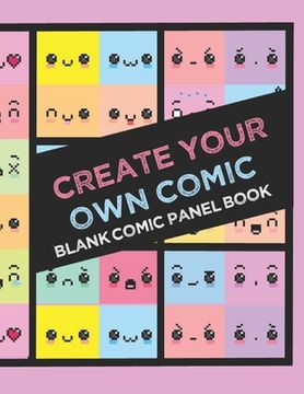 portada Create Your Own Comic Book: Draw Your Own Comics with 8.5x11in 60 page Book of a Variety of Comic Panel Templates (Kawaii)