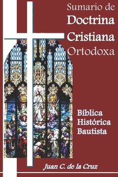 portada Sumario de Doctrina Cristiana Ortodoxa: Bíblica, Histórica, Bautista (Principios)