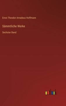 portada Sämmtliche Werke: Sechster Band (en Alemán)