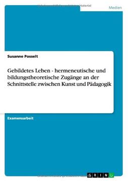 portada Gebildetes Leben - hermeneutische und bildungstheoretische Zugänge an der Schnittstelle zwischen Kunst und Pädagogik