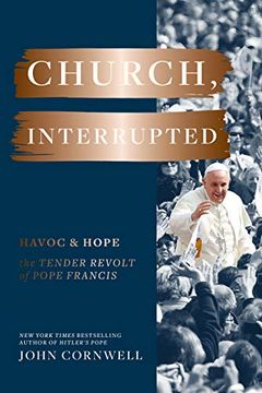 portada Church, Interrupted: Havoc & Hope: The Tender Revolt of Pope Francis