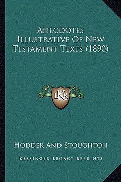 portada anecdotes illustrative of new testament texts (1890)