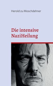 portada Die intensive NaziHeilung: Handbuch zur Gesinnungsänderung (en Alemán)