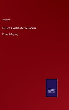 portada Neues Frankfurter Museum: Erster Jahrgang (in German)