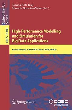 portada Highperformance Modelling and Simulation for big Data Applications Selected Results of the Cost Action Ic1406 Chipset 11400 Lecture Notes in Computer Science (en Inglés)