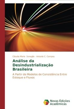 portada Análise da Desindustrialização Brasileira: A Partir de Modelos de Consistência Entre Estoque e Fluxos