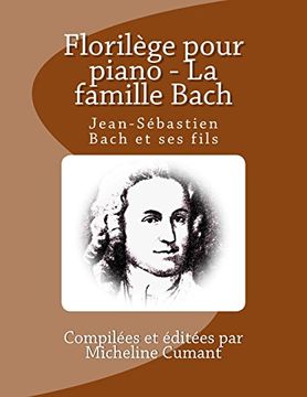 portada Florilege Pour Piano - la Famille Bach: Jean-Sebastien Bach et ses Fils (en Francés)