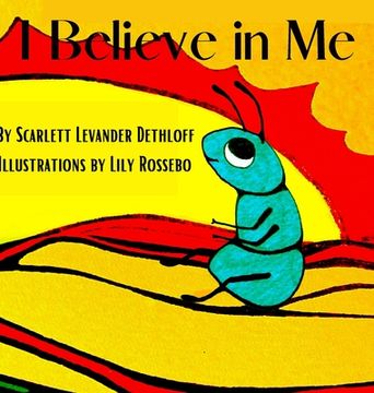 portada I Believe in Me: If or what or why or who, You always must have faith in You. (en Inglés)
