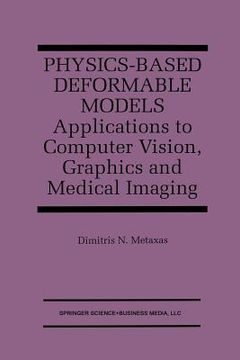 portada Physics-Based Deformable Models: Applications to Computer Vision, Graphics and Medical Imaging (in English)