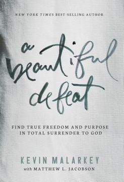 portada A Beautiful Defeat: Find True Freedom and Purpose in Total Surrender to God (en Inglés)