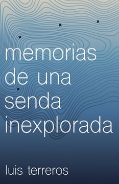 portada Memorias de una senda inexplorada (in Spanish)