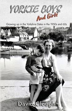 portada Yorkie Boys and Girls: Growing up in the Yorkshire Dales in the 1950s and 60s (en Inglés)