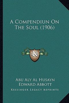 portada a compendiun on the soul (1906) a compendiun on the soul (1906) (en Inglés)
