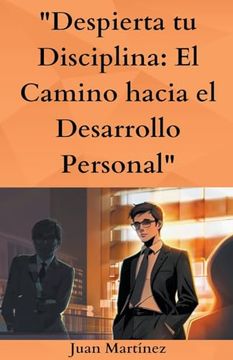 portada "Despierta tu Disciplina: El Camino hacia el Desarrollo Personal"