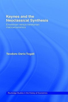 portada keynes and the neoclassical synthesis: einsteinian versus newtonian macroeconomics