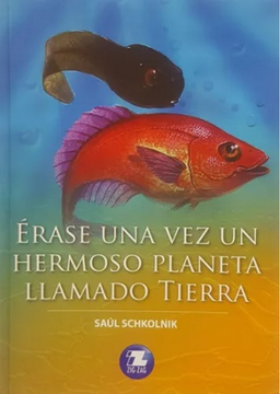portada Erase una vez un Hermoso Planeta Llamado Tierra by Saul Schkolnik (in Spanish)