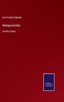 portada Weltgeschichte: Zwölfter Band (en Alemán)