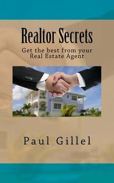 portada Realtor Secrets: Get the best from your Real Estate Agent (en Inglés)