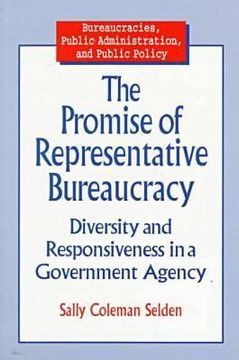 portada the promise of representative bureaucracy: diversity & responsiveness in a government agency (in English)