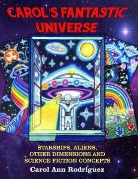 portada Carol's Fantastic Universe: Starships, Aliens, Other Dimensions And Science Fiction Concepts (en Inglés)