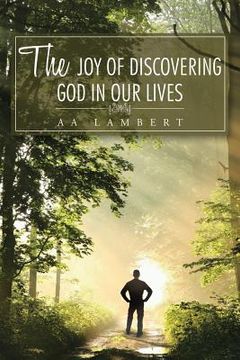 portada The Joy Of Discovering God In Our Lives (en Inglés)