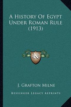 portada a history of egypt under roman rule (1913) (en Inglés)