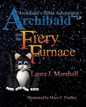 portada Archibald and the Fiery Furnace (Archibald's Bible Adventures, Book 1) (en Inglés)